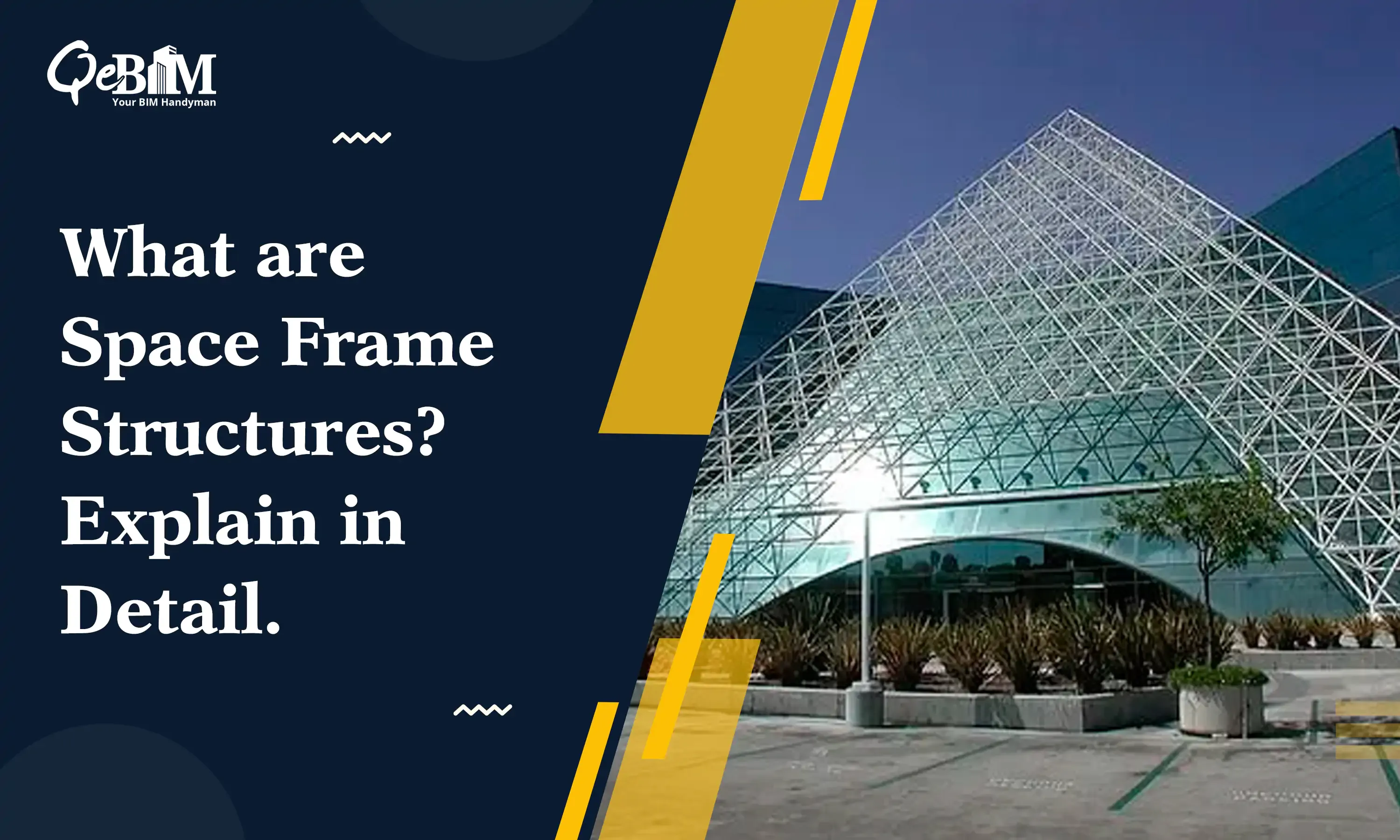 Space Frame Structure Examples What are Space Frame Structures? Explain in Detail